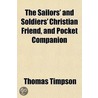The Sailors' And Soldiers' Christian Fri by Thomas Timpson