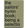 The Sailors' Hymn Book; Being A Selectio door George Charles Smith