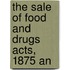 The Sale Of Food And Drugs Acts, 1875 An