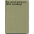 The Sale Of Goods Act, 1893, Including T