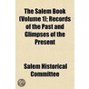 The Salem Book (Volume 1); Records Of Th by Salem Historical Committee