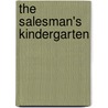 The Salesman's Kindergarten door Wilbur Hall
