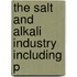 The Salt And Alkali Industry Including P