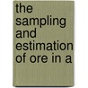The Sampling And Estimation Of Ore In A door Martin Rickard