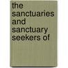 The Sanctuaries And Sanctuary Seekers Of door Katie Cox