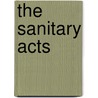 The Sanitary Acts by W.H. Michael