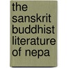 The Sanskrit Buddhist Literature Of Nepa door Asiatic Library Library