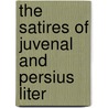 The Satires Of Juvenal And Persius Liter door Juvenal Juvenal