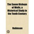The Saxon Bishops Of Wells, A Historical
