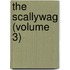 The Scallywag (Volume 3)