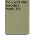 The Scarlet Letter (Webster's Korean The
