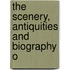 The Scenery, Antiquities And Biography O