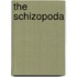 The Schizopoda