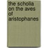 The Scholia On The Aves Of Aristophanes