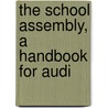 The School Assembly, A Handbook For Audi door Eugene Alexander Nifenecker