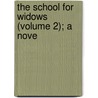 The School For Widows (Volume 2); A Nove by Clara Reeve