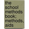 The School Methods Book; Methods, Aids door General Books