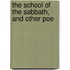 The School Of The Sabbath, And Other Poe