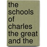 The Schools Of Charles The Great And The by Mullinger