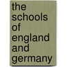 The Schools Of England And Germany door Sir George William Ross