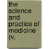 The Science And Practice Of Medicine (V.