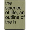 The Science Of Life, An Outline Of The H door Thomson