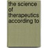 The Science Of Therapeutics According To