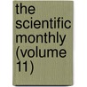 The Scientific Monthly (Volume 11) door American Association for the Science