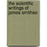 The Scientific Writings Of James Smithso
