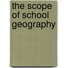 The Scope Of School Geography door Robert Neal Rudmose Brown
