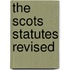 The Scots Statutes Revised