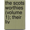 The Scots Worthies (Volume 1); Their Liv door Wylie
