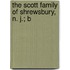 The Scott Family Of Shrewsbury, N. J.; B