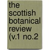 The Scottish Botanical Review (V.1 No.2 door Botanical Society of Edinburgh