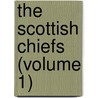 The Scottish Chiefs (Volume 1) by Miss Jane Porter