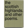 The Scottish Highlands. And Other Poems. door T. Nelson