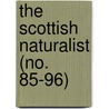 The Scottish Naturalist (No. 85-96) by General Books