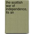 The Scottish War Of Independence, Its An