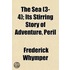 The Sea (3-4); Its Stirring Story Of Adv