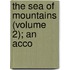 The Sea Of Mountains (Volume 2); An Acco