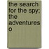 The Search For The Spy; The Adventures O
