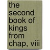 The Second Book Of Kings From Chap, Viii by Alexander Maclaren