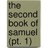 The Second Book Of Samuel (Pt. 1) door Alexander Francis Kirkpatrick