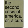 The Second Crisis Of America, Or, A Curs door Robert Fulton