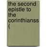 The Second Epistle To The Corinthianss ( door John James Lias
