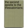 The Second Epistle To The Thessalonians; door George Watts Garrod