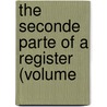 The Seconde Parte Of A Register (Volume door Dr. Williams'S. Library