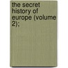 The Secret History Of Europe (Volume 2); door Mr. Oldmixon