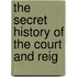The Secret History Of The Court And Reig