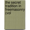 The Secret Tradition In Freemasonry (Vol door Professor Arthur Edward Waite